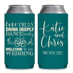 Love Truly Drink Deeply Dance Badly 1A Foldable 12 oz Slim Can Koozies Wedding Gifts for Guests