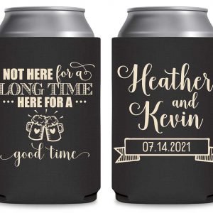 Not Here For A Long Time 1A Foldable Can Koozies Wedding Gifts for Guests