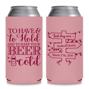 To Have & To Hold Keep Your Beer Cold 1D Foldable 8.3 oz Slim Can Koozies Wedding Gifts for Guests