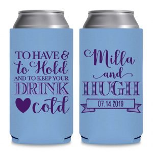 To Have & To Hold Keep Your Drink Cold 1A Foldable 8.3 oz Slim Can Koozies Wedding Gifts for Guests