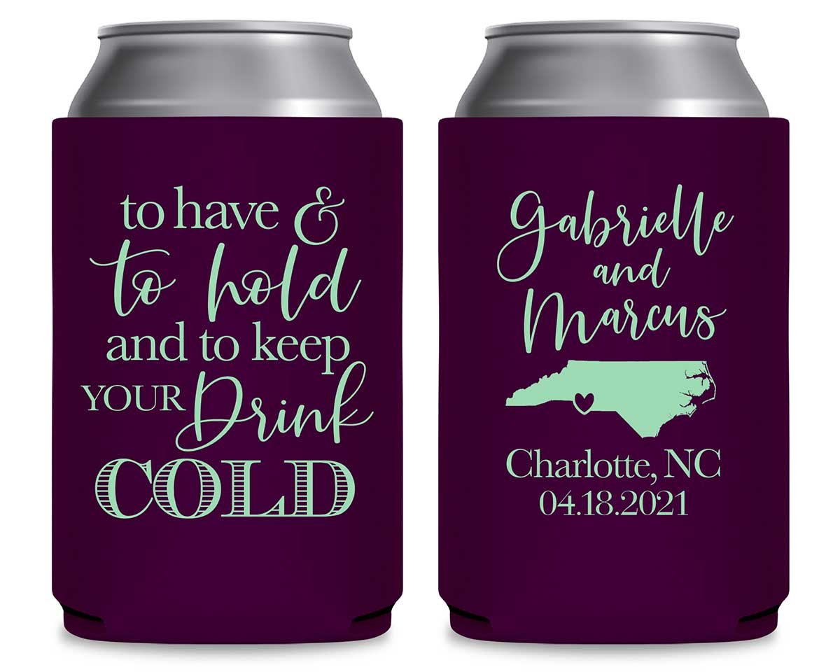 To Have & To Hold Keep Your Drink Cold 2B Foldable Can Koozies Wedding Gifts for Guests