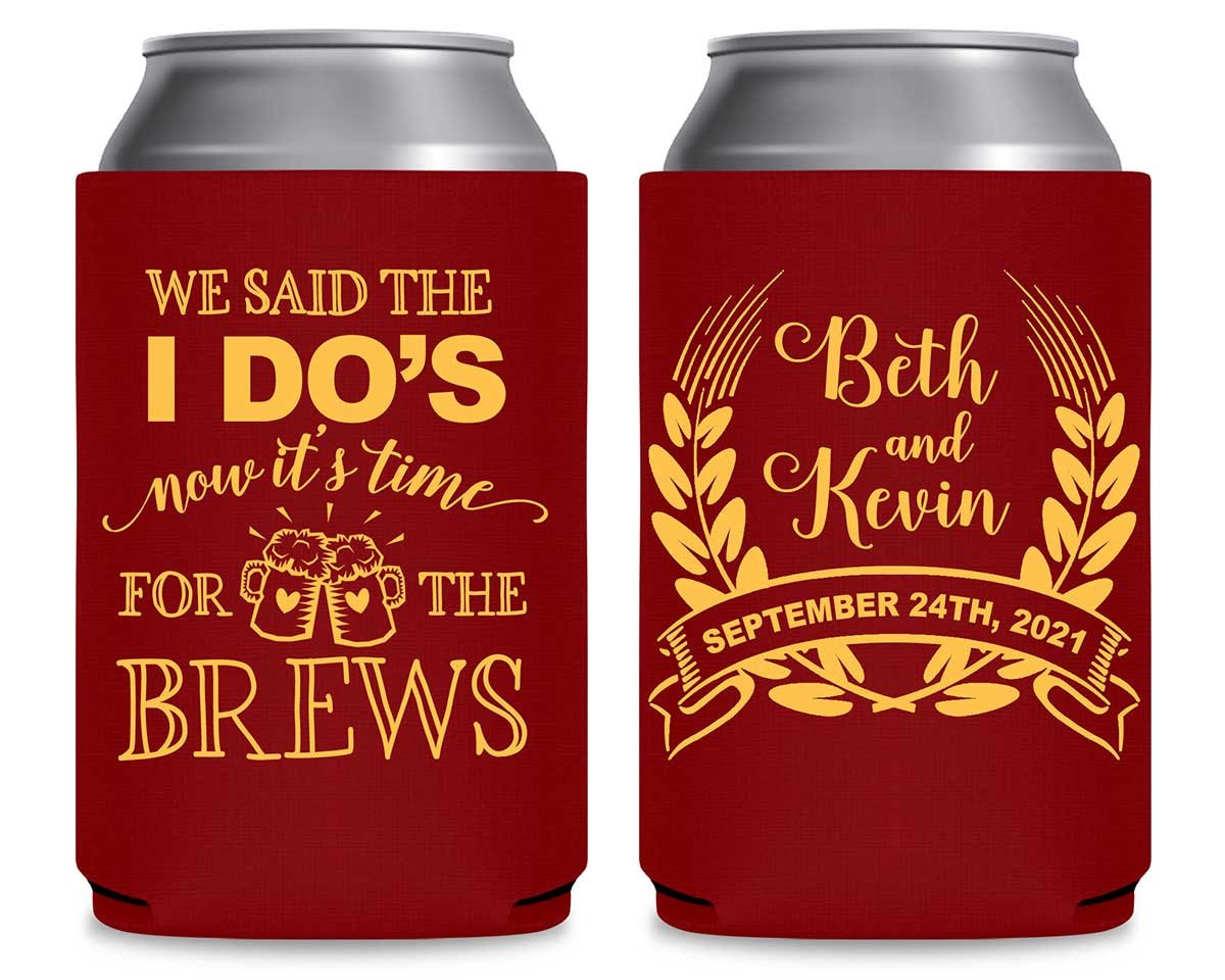 We Said The I Do's Now It's Time For The Brews 1A Foldable Can Koozies Wedding Gifts for Guests
