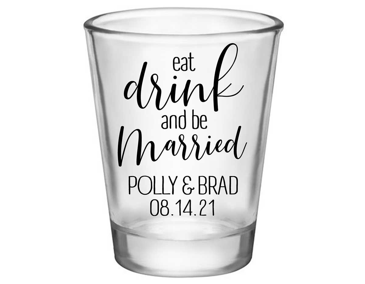 Eat Drink And Be Married 7A Standard 1.75oz Clear Shot Glasses Romantic Wedding Gifts for Guests