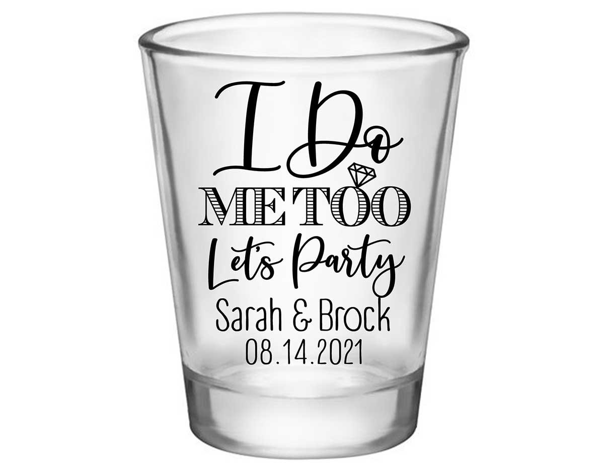 I Do Me Too Let's Party 1B Standard 1.75oz Clear Shot Glasses Cute Wedding Gifts for Guests