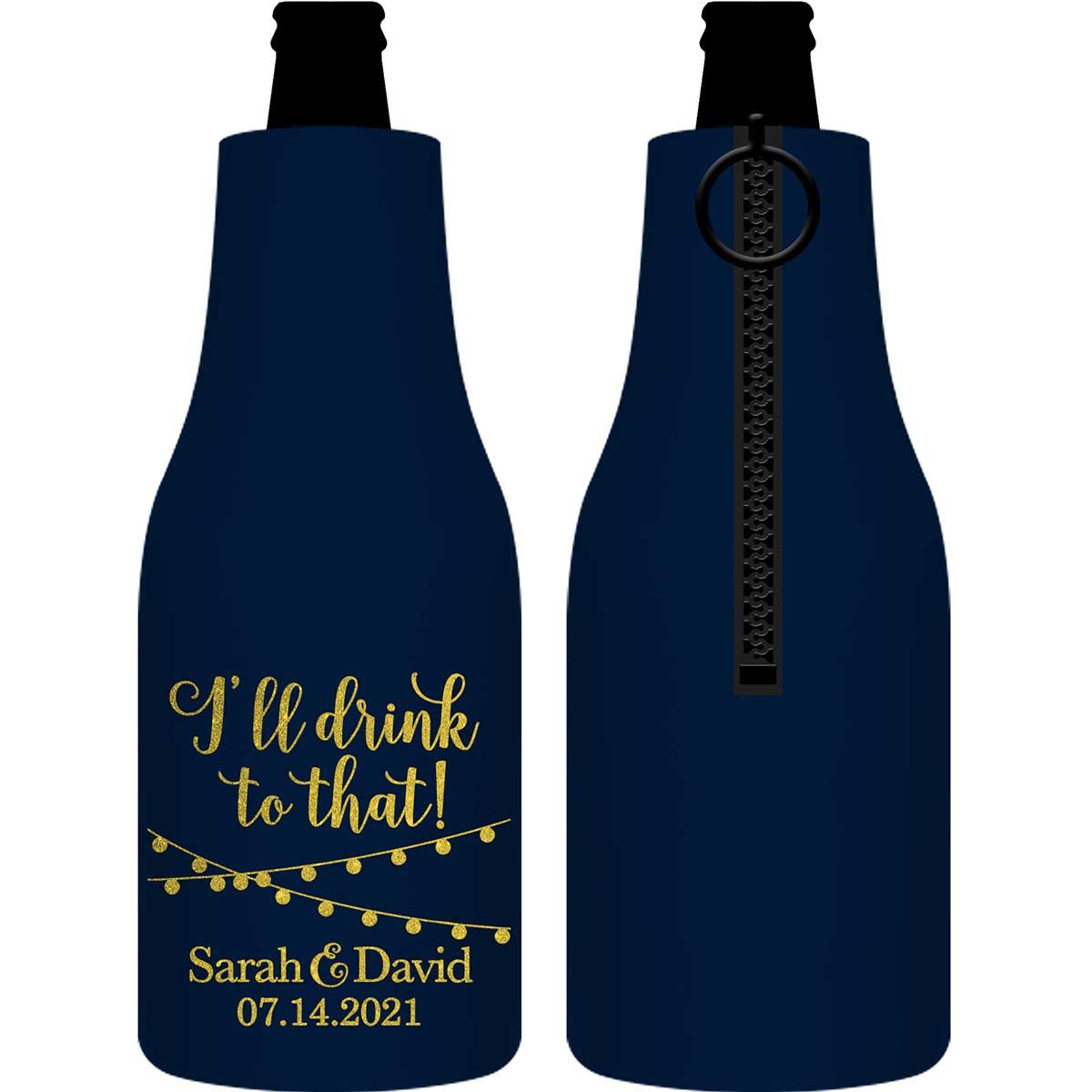 I'll Drink To That 1A Foldable Zippered Bottle Koozies Wedding Gifts for Guests