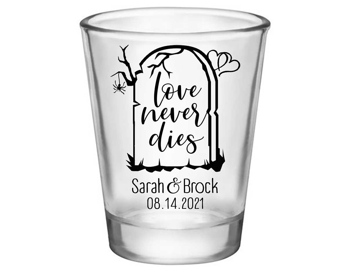 Love Never Dies 1B Standard 1.75oz Clear Shot Glasses Halloween Wedding Gifts for Guests