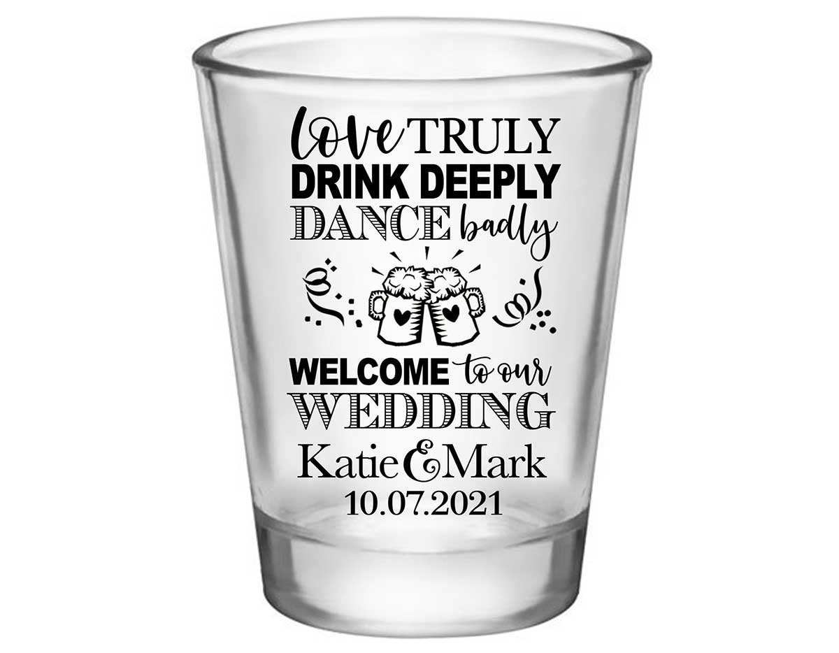 Love Truly Drink Deeply Dance Badly 1A Standard 1.75oz Clear Shot Glasses Boho Wedding Gifts for Guests
