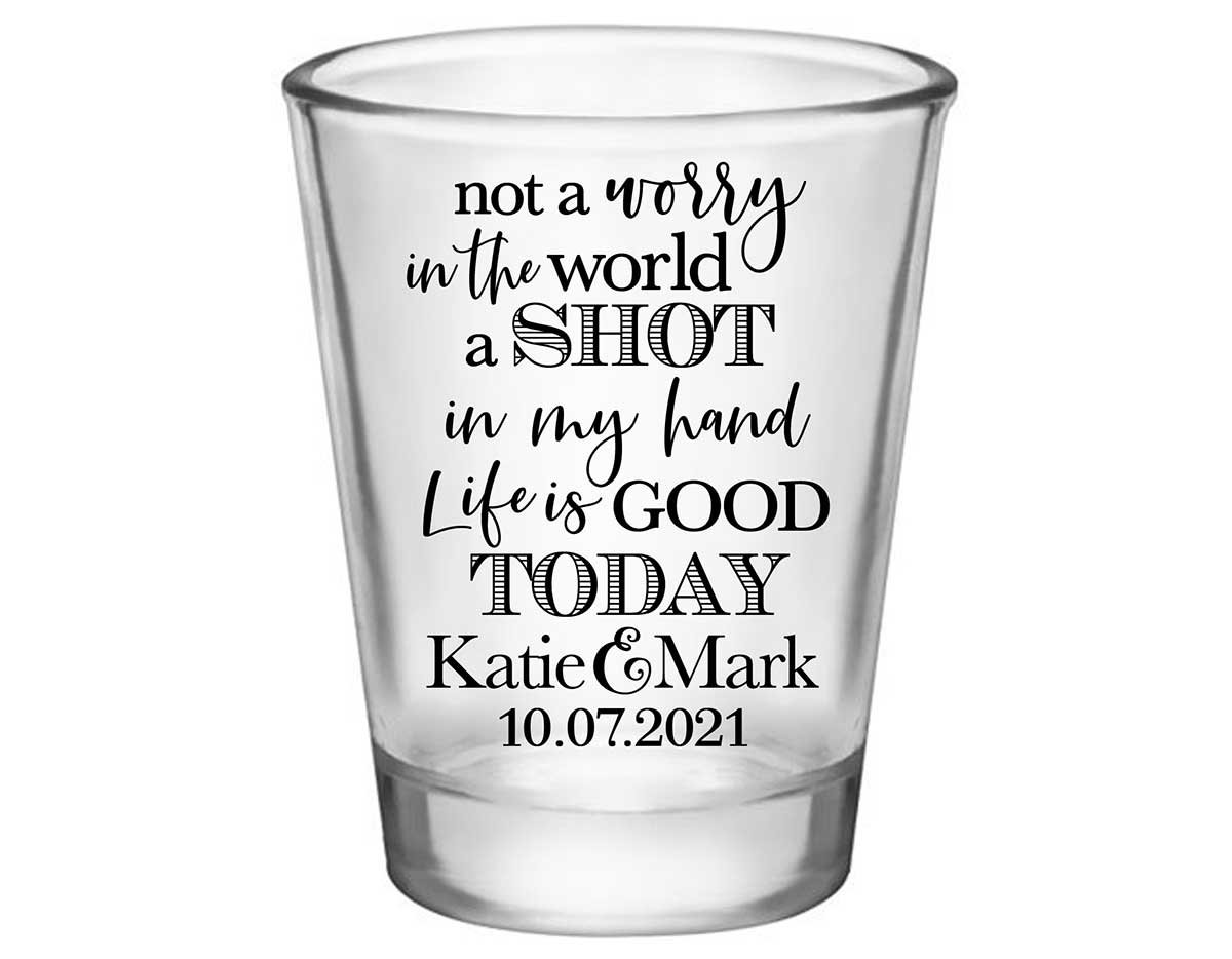 Not A Worry In The World 1A Standard 1.75oz Clear Shot Glasses Rustic Wedding Gifts for Guests