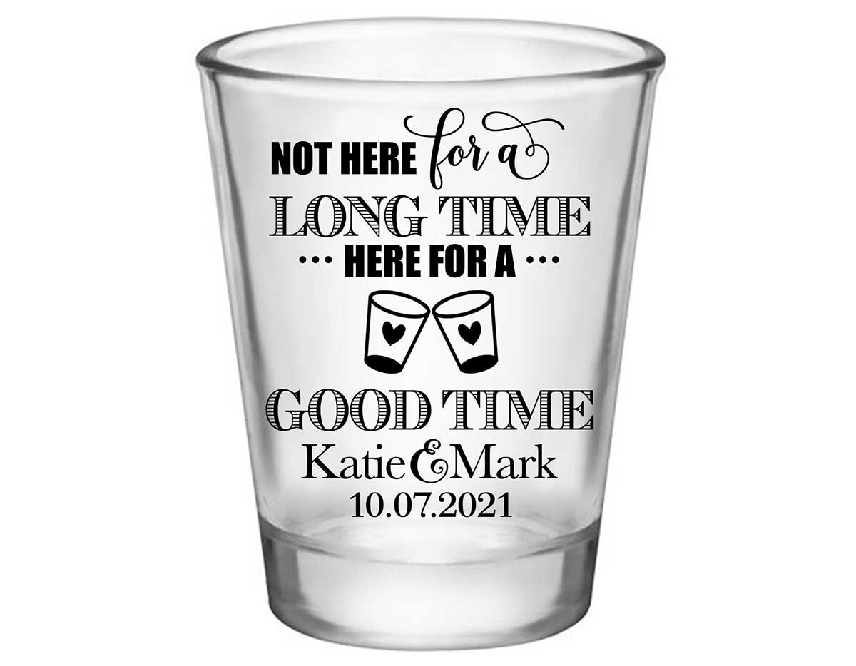 Not Here For A Long Time 1A Standard 1.75oz Clear Shot Glasses Rustic Wedding Gifts for Guests