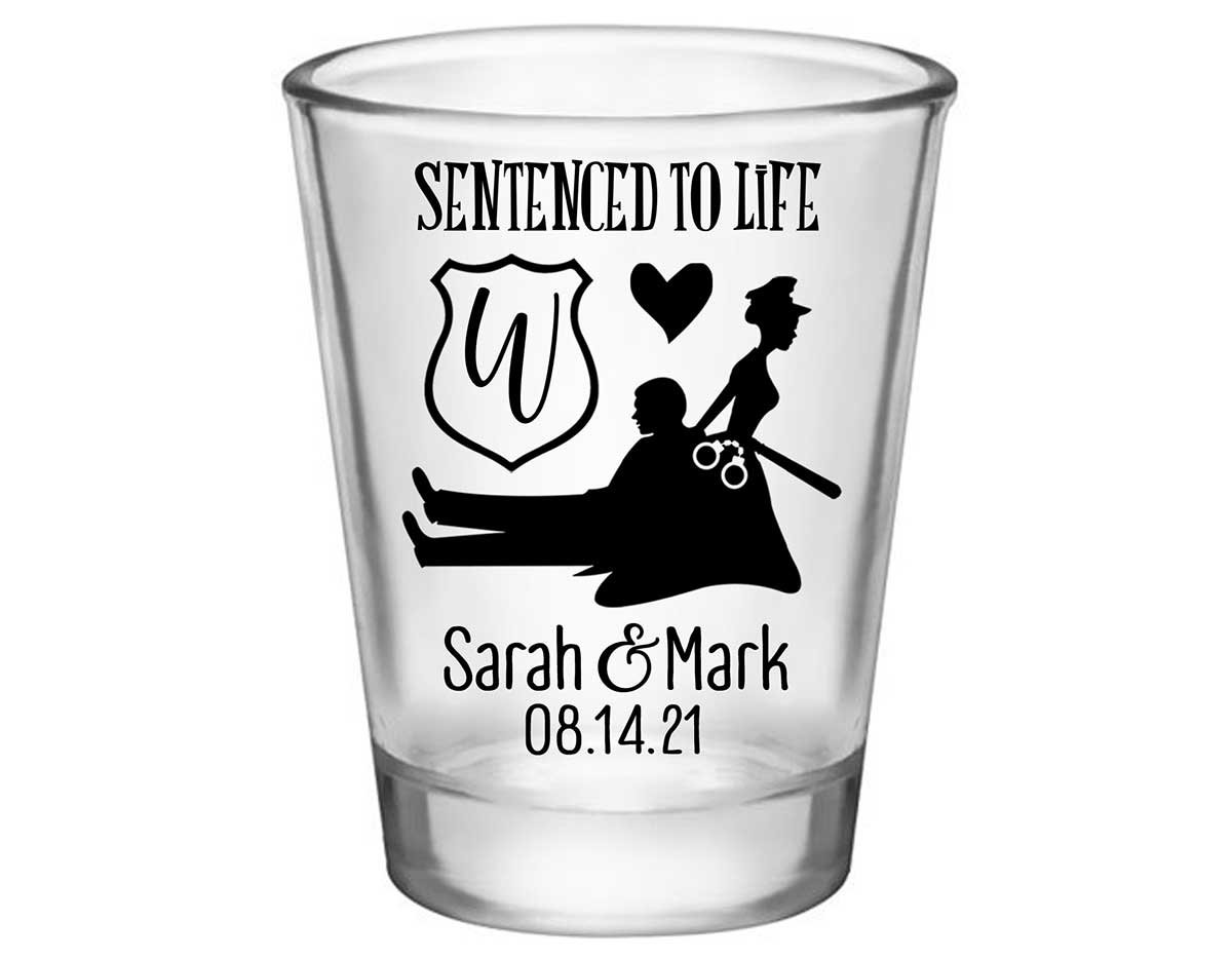 Sentenced To Life 1A Policewoman Wedding Standard 1.75oz Clear Shot Glasses Cop Wedding Gifts for Guests