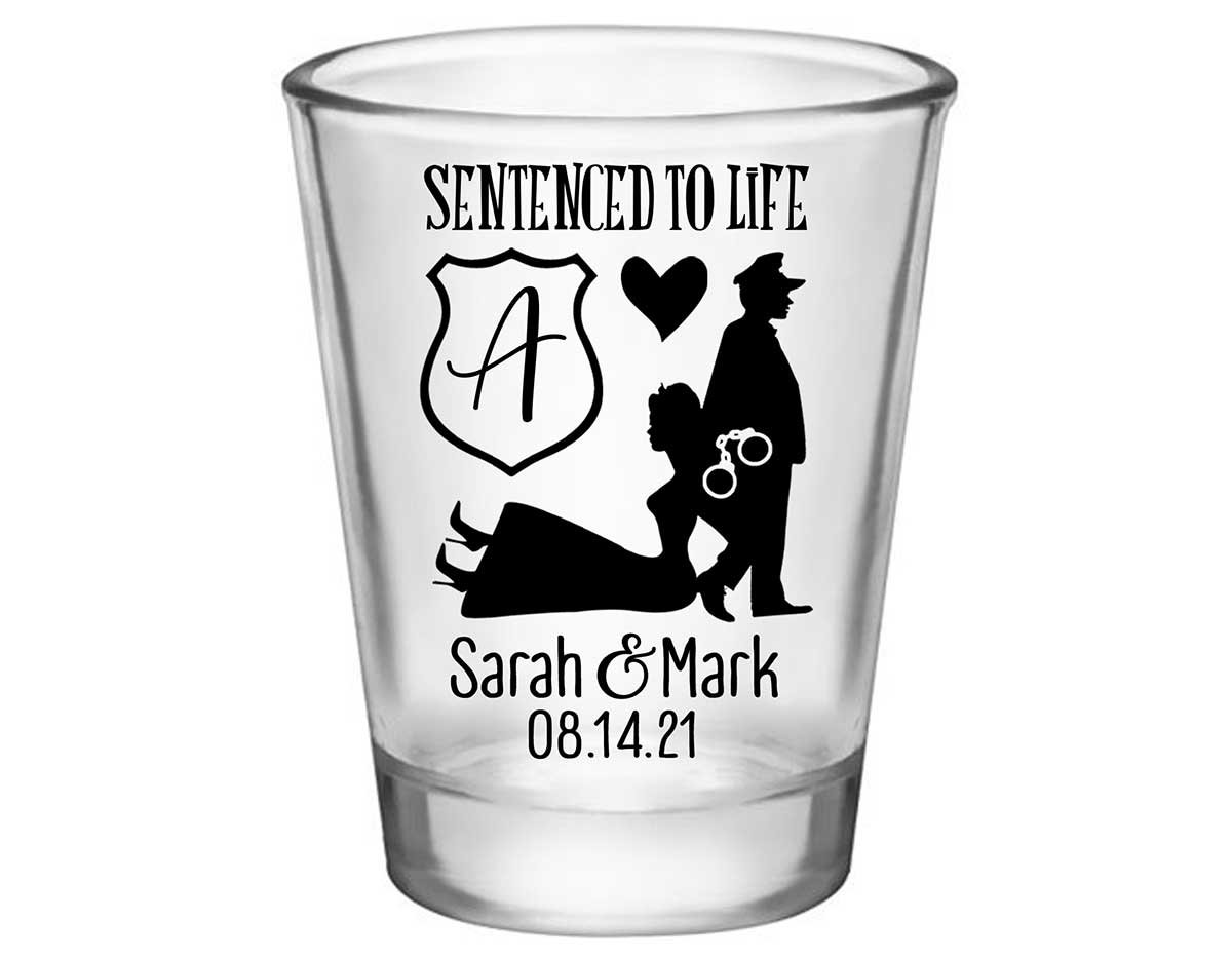 Sentenced To Life 1B Policeman Wedding Standard 1.75oz Clear Shot Glasses Cop Wedding Gifts for Guests