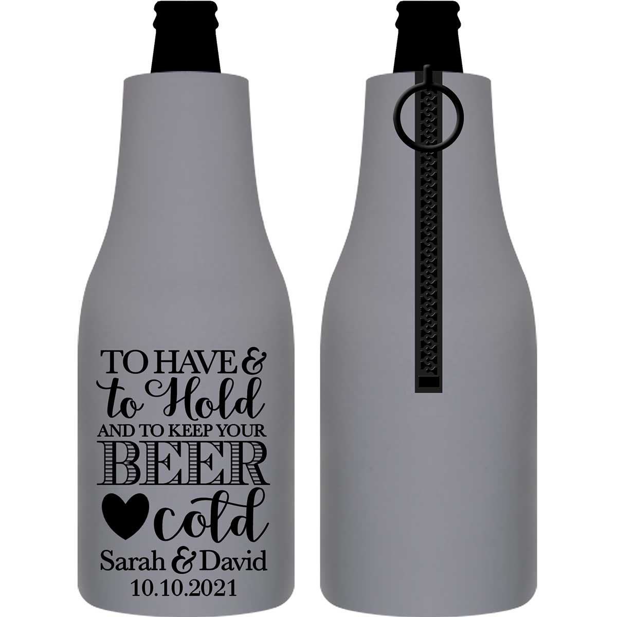 To Have & To Hold Keep Your Beer Cold 1A Foldable Zippered Bottle Koozies Wedding Gifts for Guests