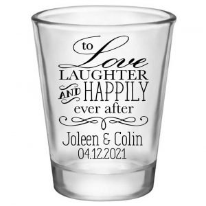 To Love Laughter & Happily Ever After 2A Standard 1.75oz Clear Shot Glasses Fairytale Wedding Gifts for Guests