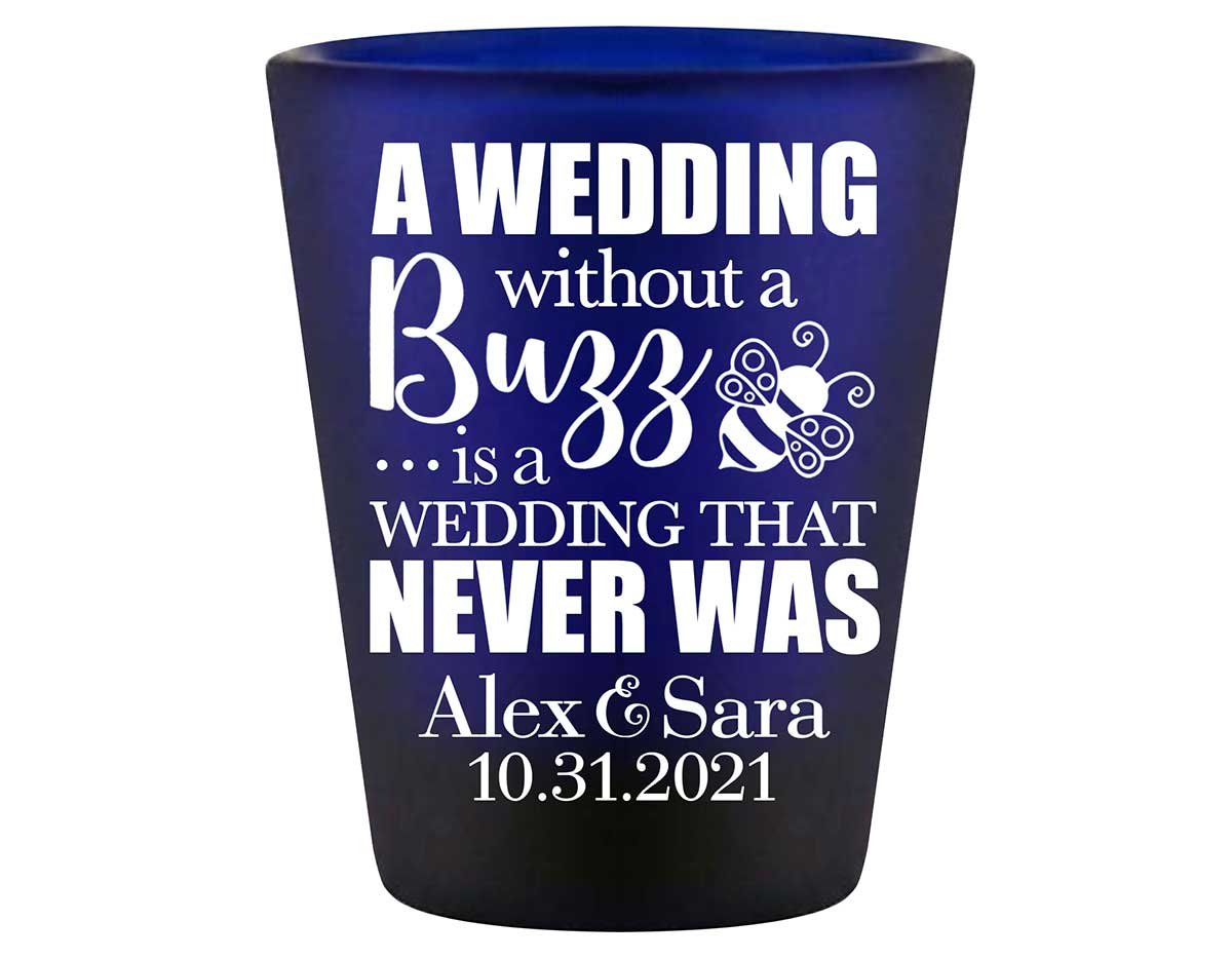 A Wedding Without A Buzz 1A Standard 1.5oz Blue Shot Glasses Cute Wedding Gifts for Guests