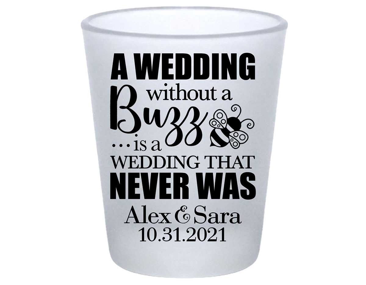 A Wedding Without A Buzz 1A Standard 1.75oz Frosted Shot Glasses Cute Wedding Gifts for Guests
