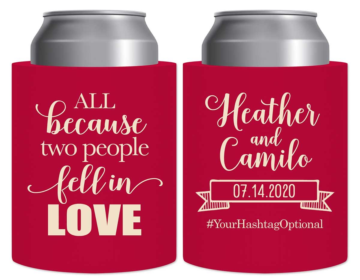 All Because Two People Fell In Love 1A Thick Foam Can Koozies Romantic Wedding Gifts for Guests
