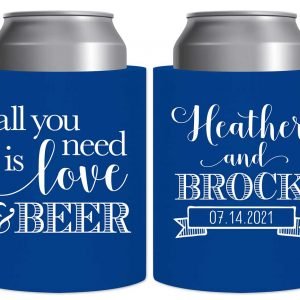 All You Need Is Love And A Beer 2A Thick Foam Can Koozies Funny Wedding Gifts for Guests