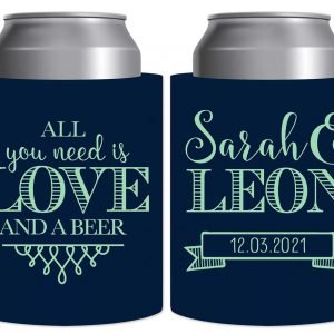 All You Need Is Love And A Beer 4A Thick Foam Can Koozies Funny Wedding Gifts for Guests