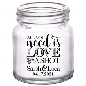 All You Need Is Love And A Shot 1A 2oz Mini Mason Shot Glasses Funny Wedding Gifts for Guests