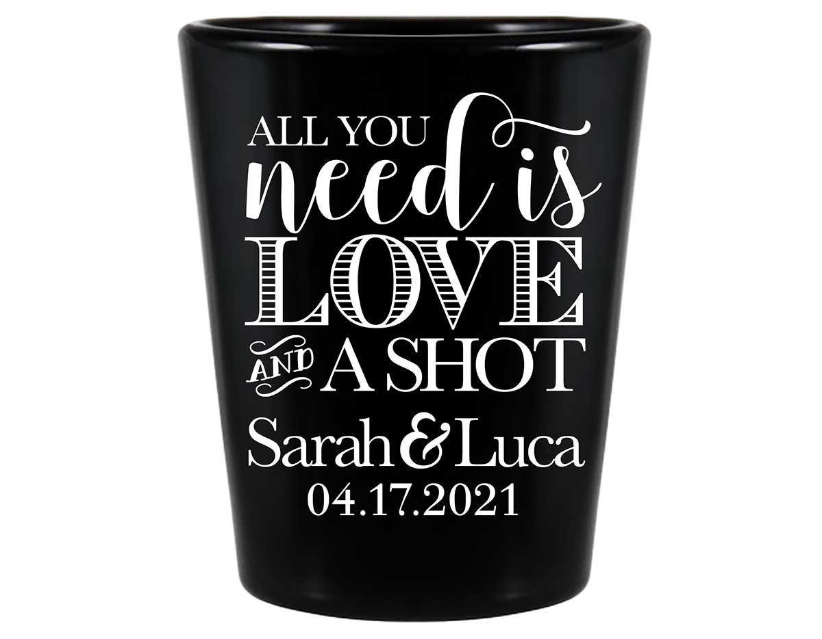 All You Need Is Love And A Shot 1A Standard 1.5oz Black Shot Glasses Funny Wedding Gifts for Guests