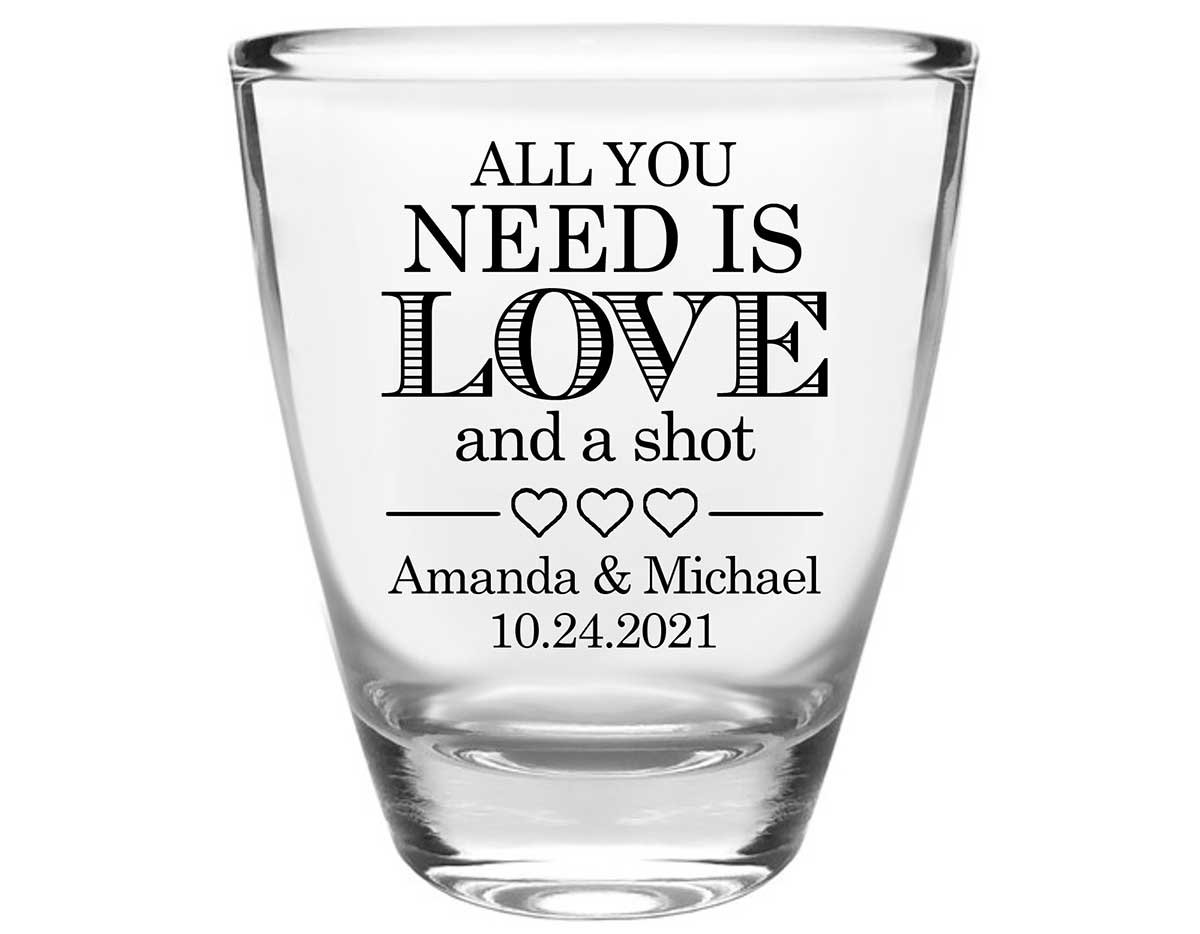All You Need Is Love And A Shot 1B Clear 1oz Round Barrel Shot Glasses Funny Wedding Gifts for Guests