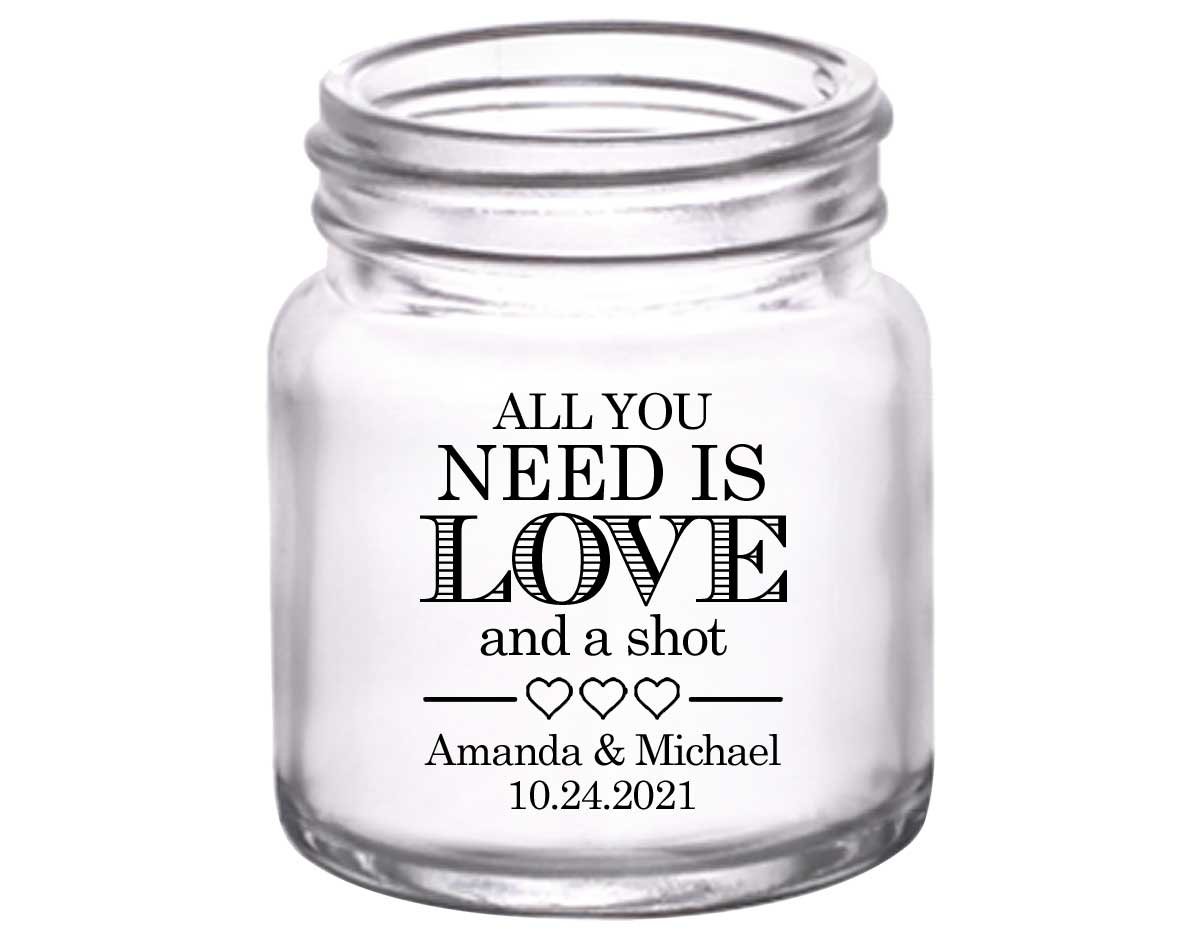 All You Need Is Love And A Shot 1B 2oz Mini Mason Shot Glasses Funny Wedding Gifts for Guests