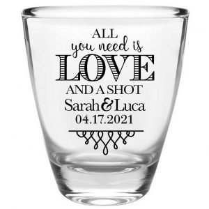 All You Need Is Love And A Shot 4A Clear 1oz Round Barrel Shot Glasses Funny Wedding Gifts for Guests