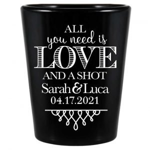 All You Need Is Love And A Shot 4A Standard 1.5oz Black Shot Glasses Funny Wedding Gifts for Guests