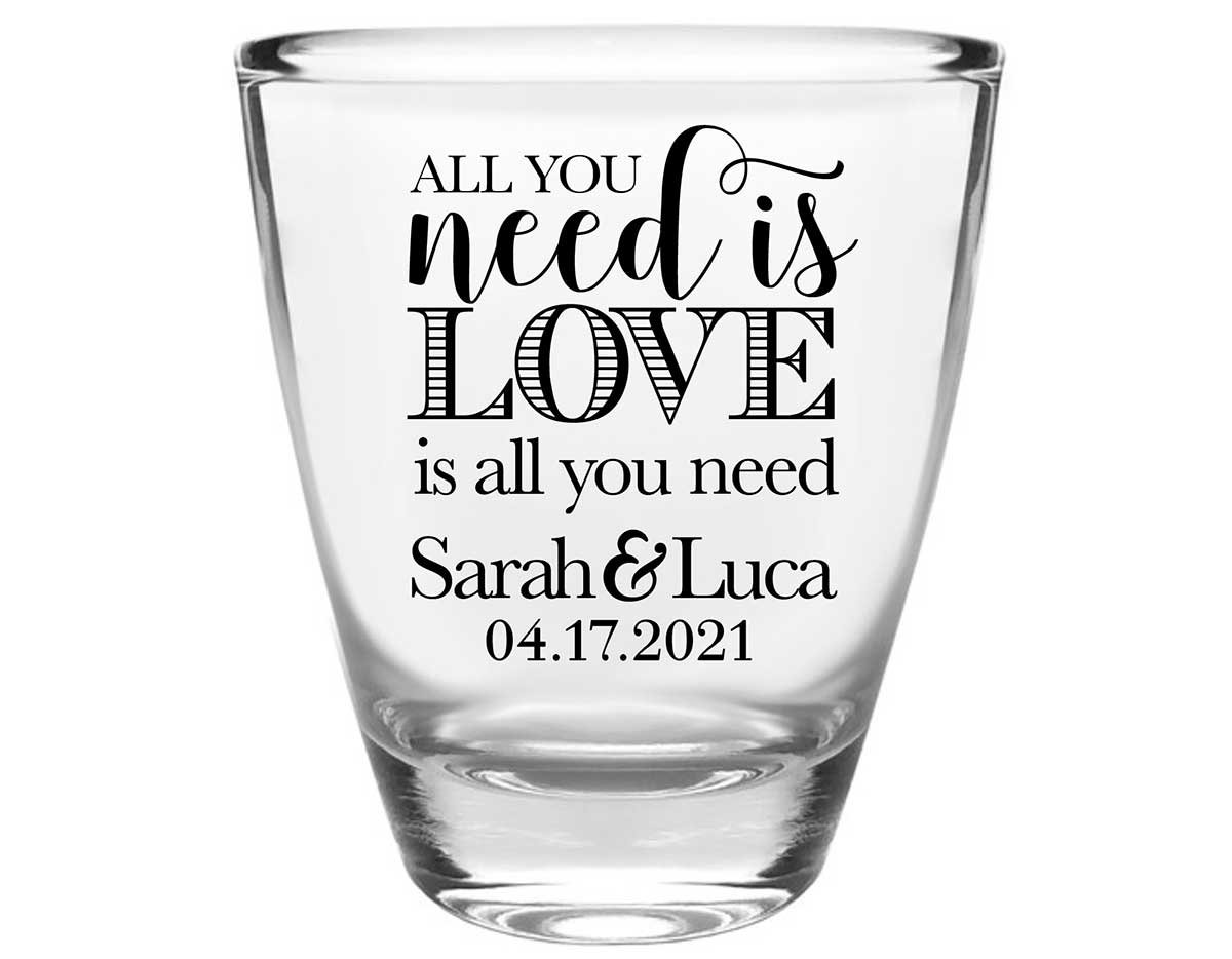 All You Need Is Love Is All You Need 1A Clear 1oz Round Barrel Shot Glasses Romantic Wedding Gifts for Guests