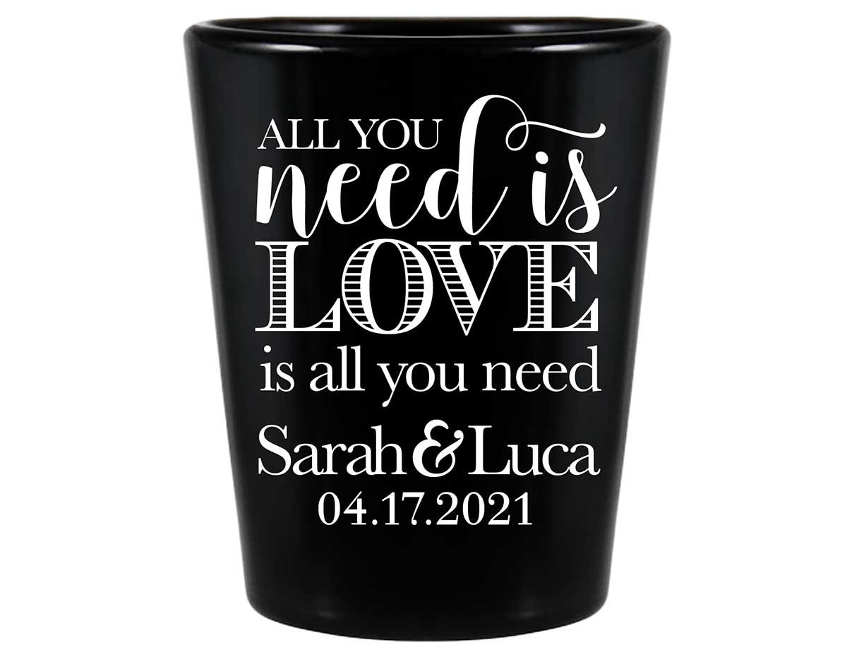 All You Need Is Love Is All You Need 1A Standard 1.5oz Black Shot Glasses Romantic Wedding Gifts for Guests