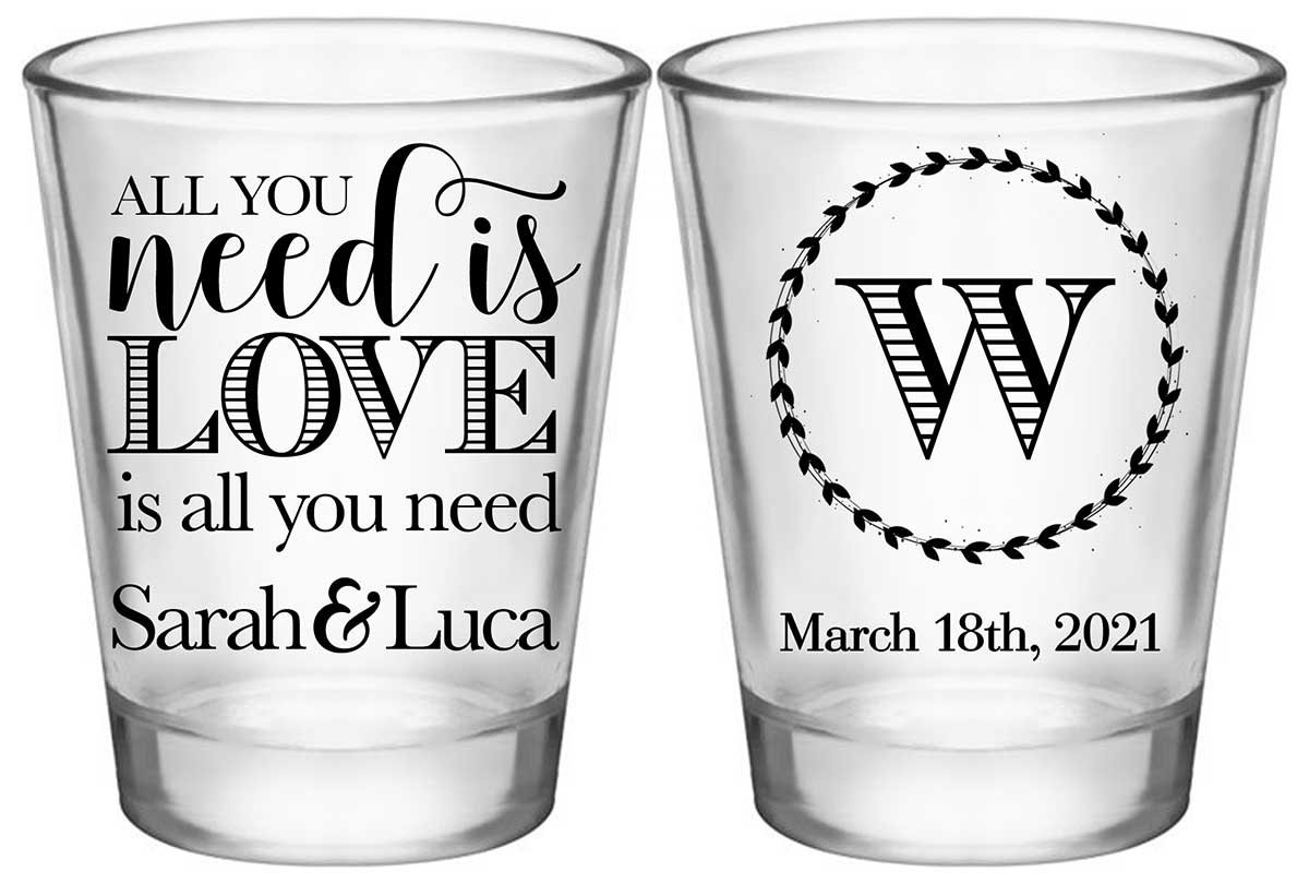 All You Need Is Love Is All You Need 1A2 Standard 1.75oz Clear Shot Glasses Romantic Wedding Gifts for Guests