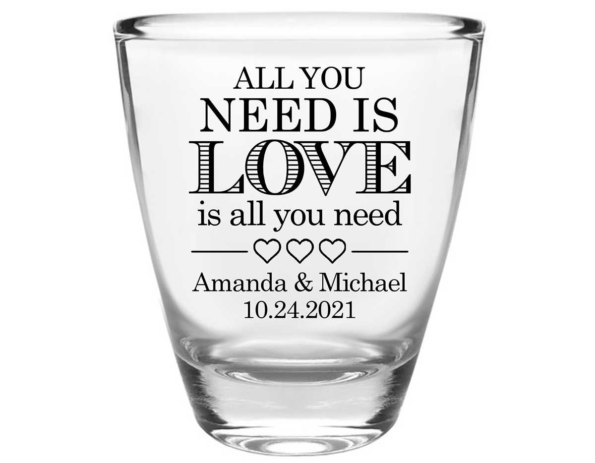 All You Need Is Love Is All You Need 1B Clear 1oz Round Barrel Shot Glasses Romantic Wedding Gifts for Guests
