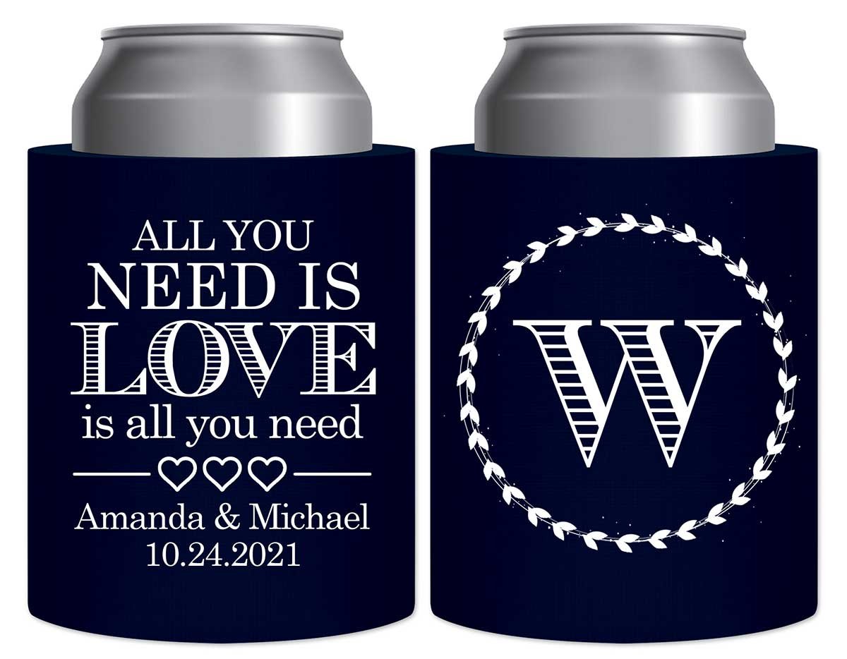 All You Need Is Love Is All You Need 1B Thick Foam Can Koozies Romantic Wedding Gifts for Guests
