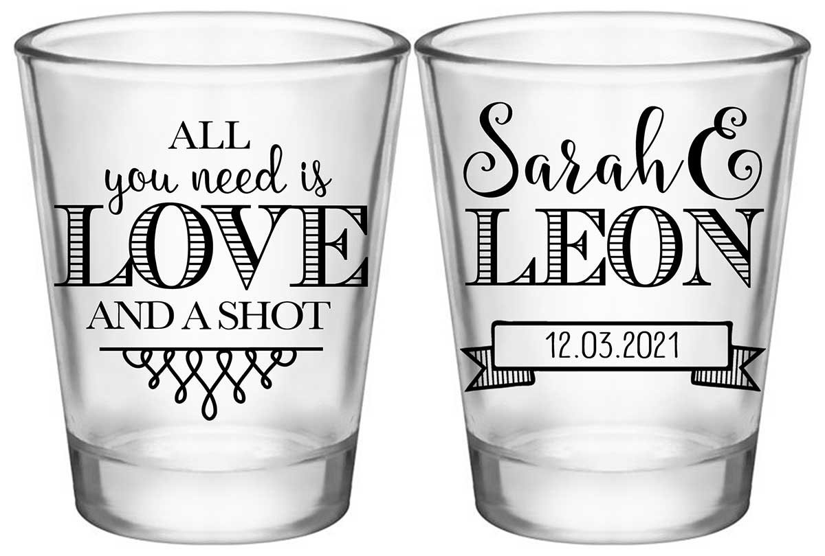 All You Need Is Love And A Shot 4A2 Standard 1.75oz Clear Shot Glasses Funny Wedding Gifts for Guests
