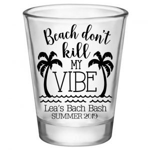 Beach Don't Kill My Vibe Bachelorette 1A Standard 1.75oz Clear Shot Glasses Summer Bachelorette Party Gifts for Guests