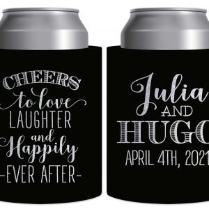 Cheers To Love Laughter & Happily Ever After 1A Thick Foam Can Koozies Personalized Wedding Gifts for Guests
