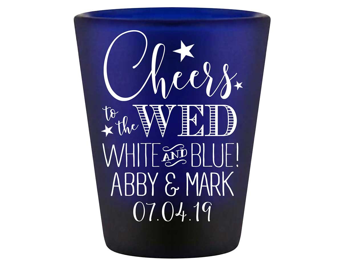 Cheers To The Wed White & Blue 1A Standard 1.5oz Blue Shot Glasses 4th of July Wedding Gifts for Guests