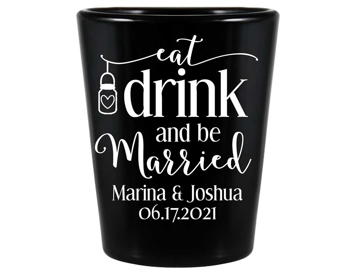 Eat Drink And Be Married 3A  Standard 1.5oz Black Shot Glasses Rustic Wedding Gifts for Guests
