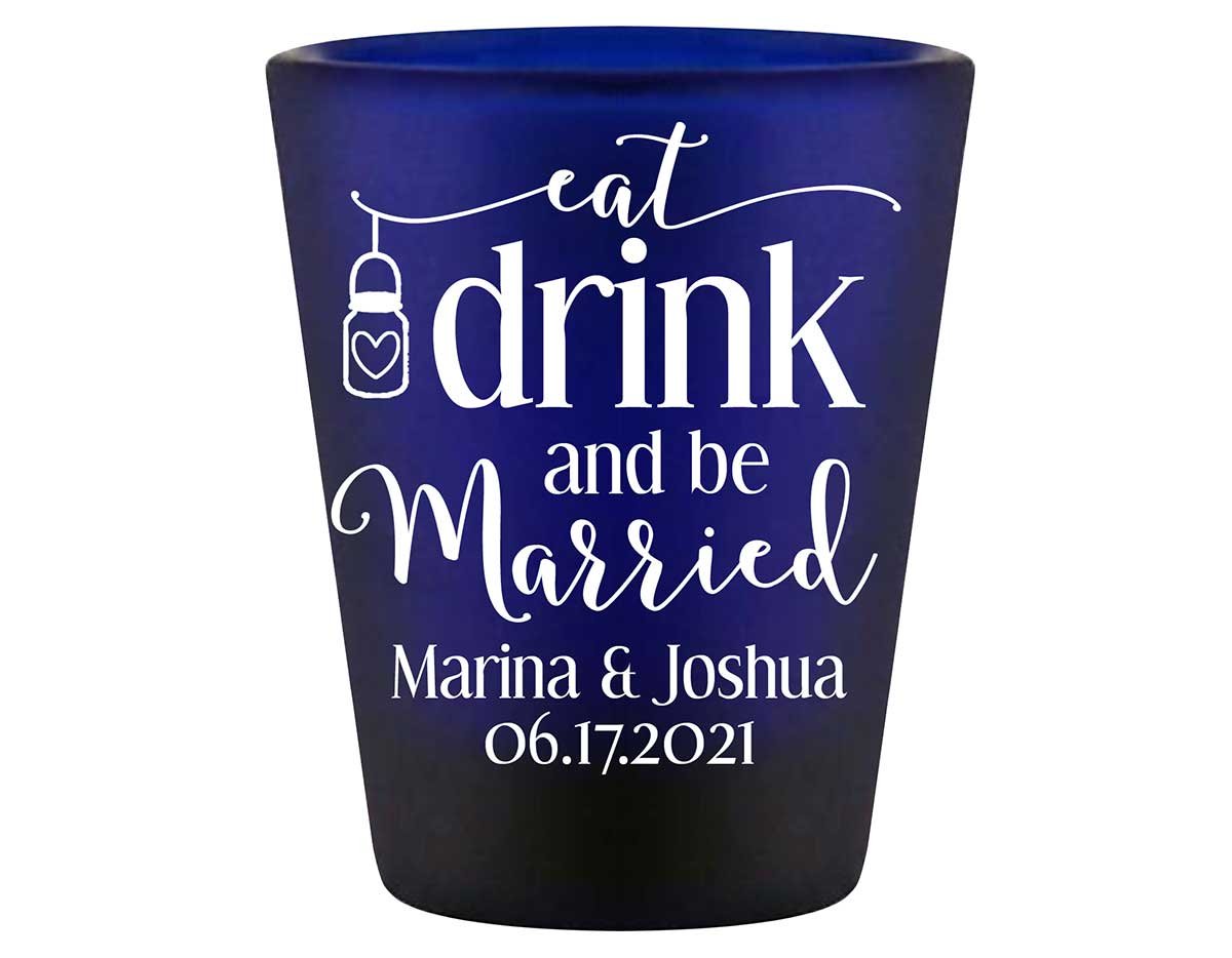 Eat Drink And Be Married 3A  Standard 1.5oz Blue Shot Glasses Rustic Wedding Gifts for Guests