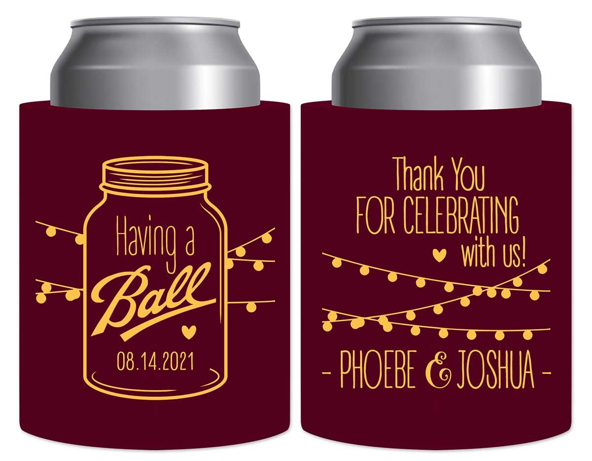 Having A Ball 1B Mason Jar Thick Foam Can Koozies Rustic Wedding Gifts for Guests