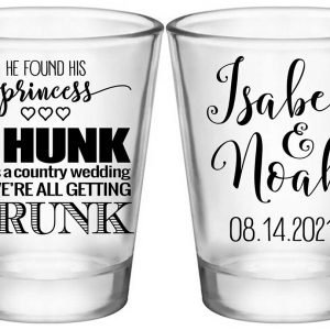 He Found His Princess She Got Her Hunk 1A2 Standard 1.75oz Clear Shot Glasses Country Wedding Gifts for Guests