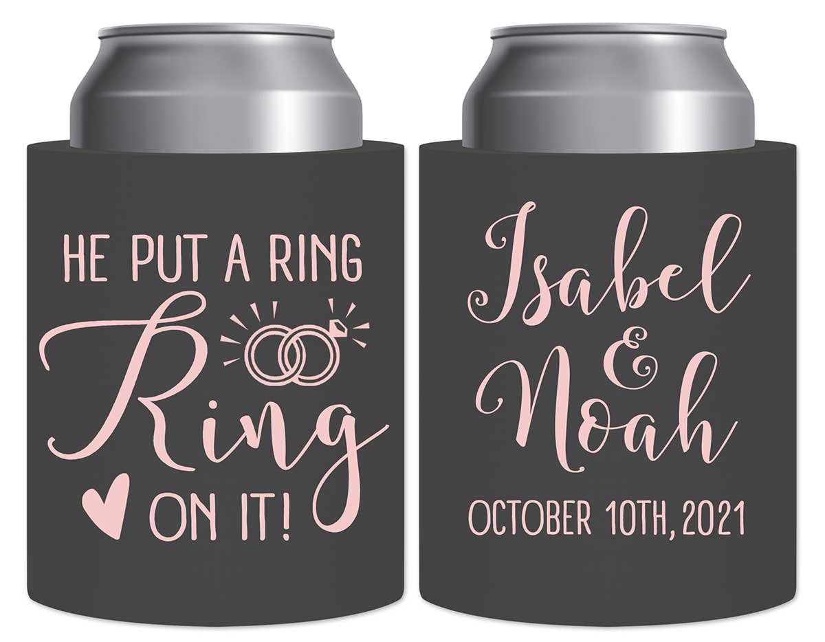 He Put A Ring On It 1A Thick Foam Can Koozies Cute Wedding Gifts for Guests