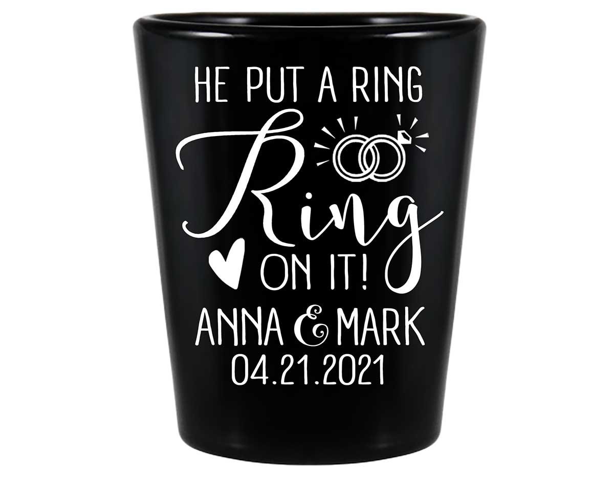 He Put A Ring On It 1A Standard 1.5oz Black Shot Glasses Cute Wedding Gifts for Guests