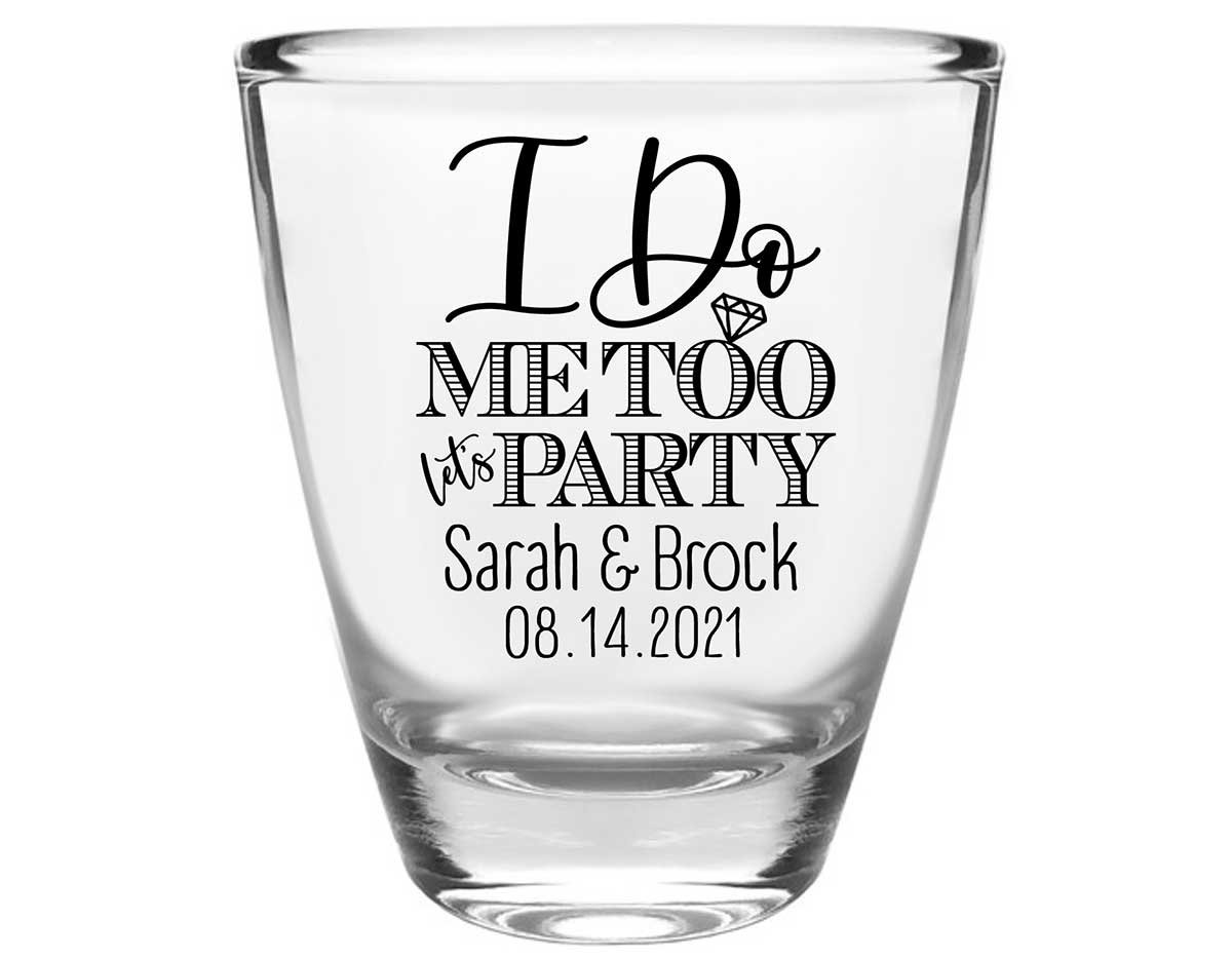 I Do Me Too Let's Party 1A Clear 1oz Round Barrel Shot Glasses Cute Wedding Gifts for Guests