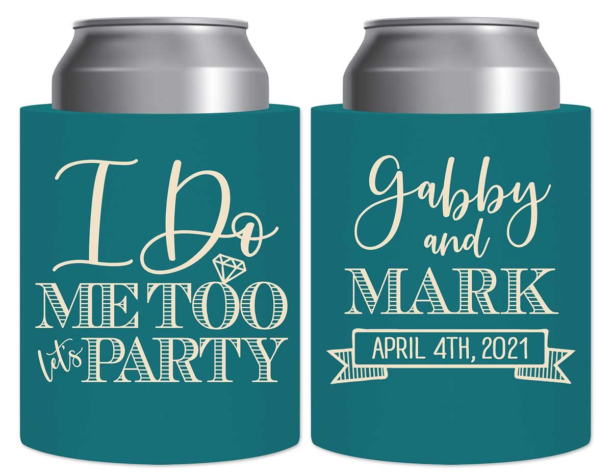I Do Me Too Let's Party 1A Thick Foam Can Koozies Cute Wedding Gifts for Guests