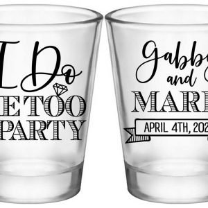 I Do Me Too Let's Party 1A2 Standard 1.75oz Clear Shot Glasses Cute Wedding Gifts for Guests