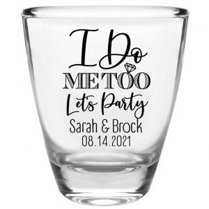 I Do Me Too Let's Party 1B Clear 1oz Round Barrel Shot Glasses Cute Wedding Gifts for Guests