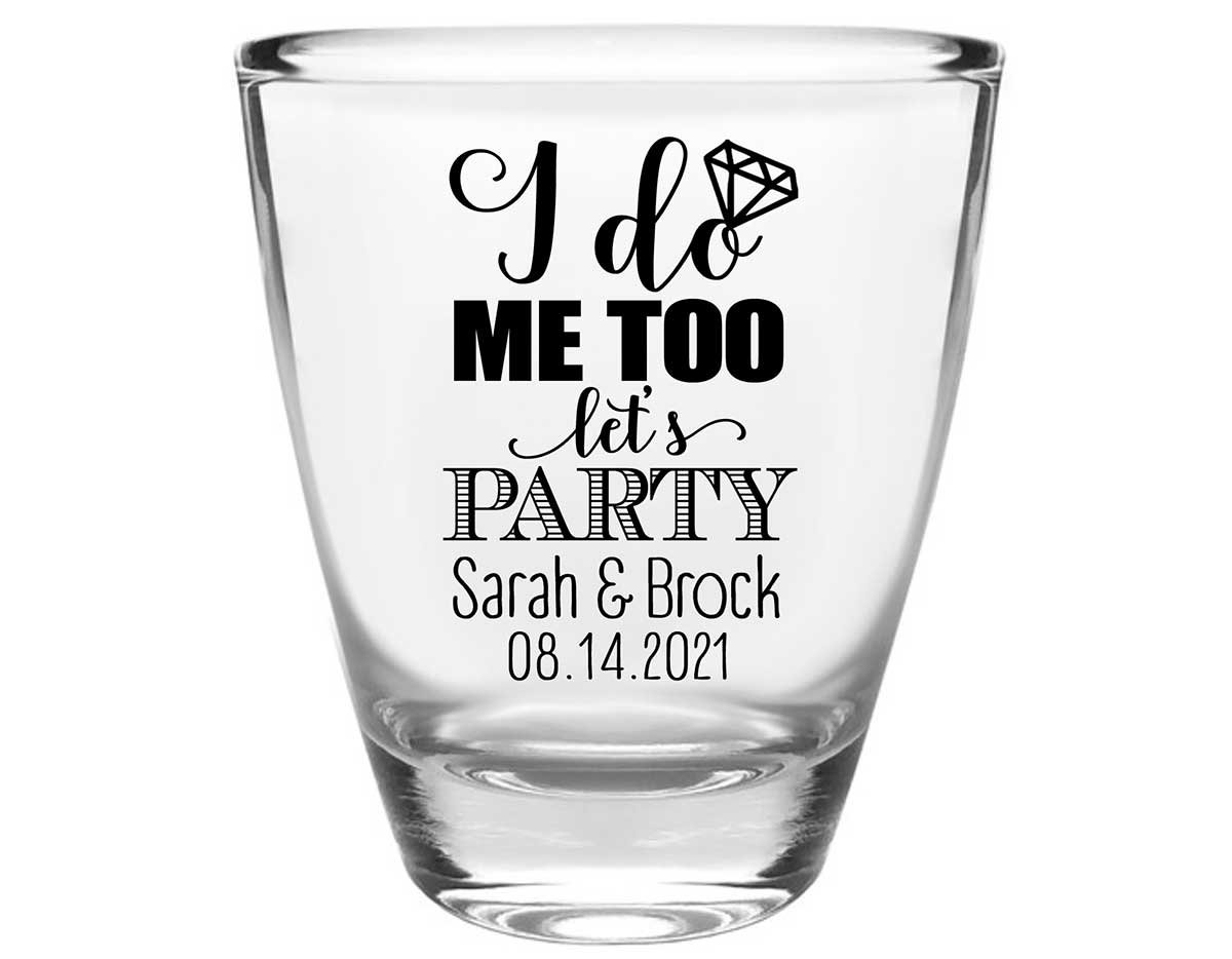 I Do Me Too Let's Party 2A Clear 1oz Round Barrel Shot Glasses Cute Wedding Gifts for Guests