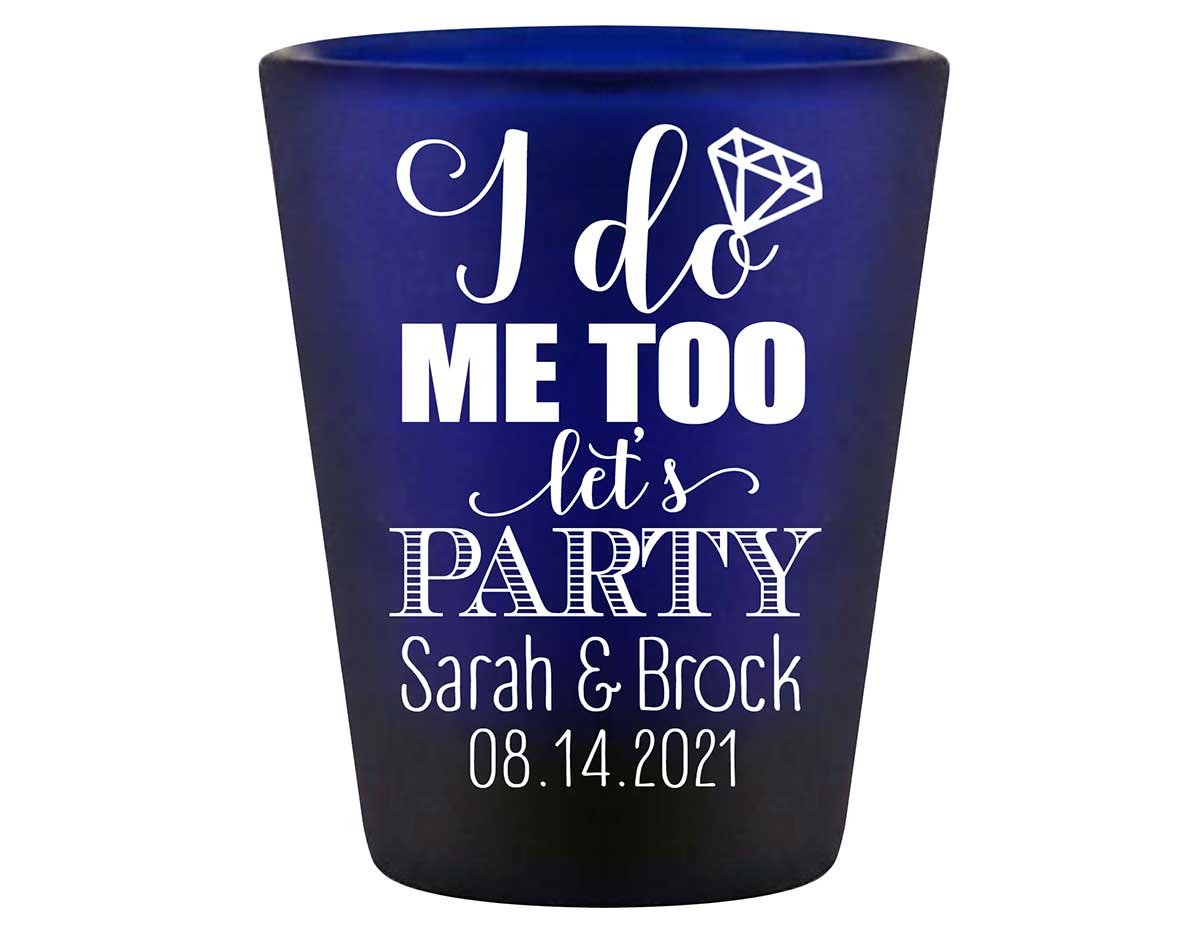 I Do Me Too Let's Party 2A Standard 1.5oz Blue Shot Glasses Cute Wedding Gifts for Guests