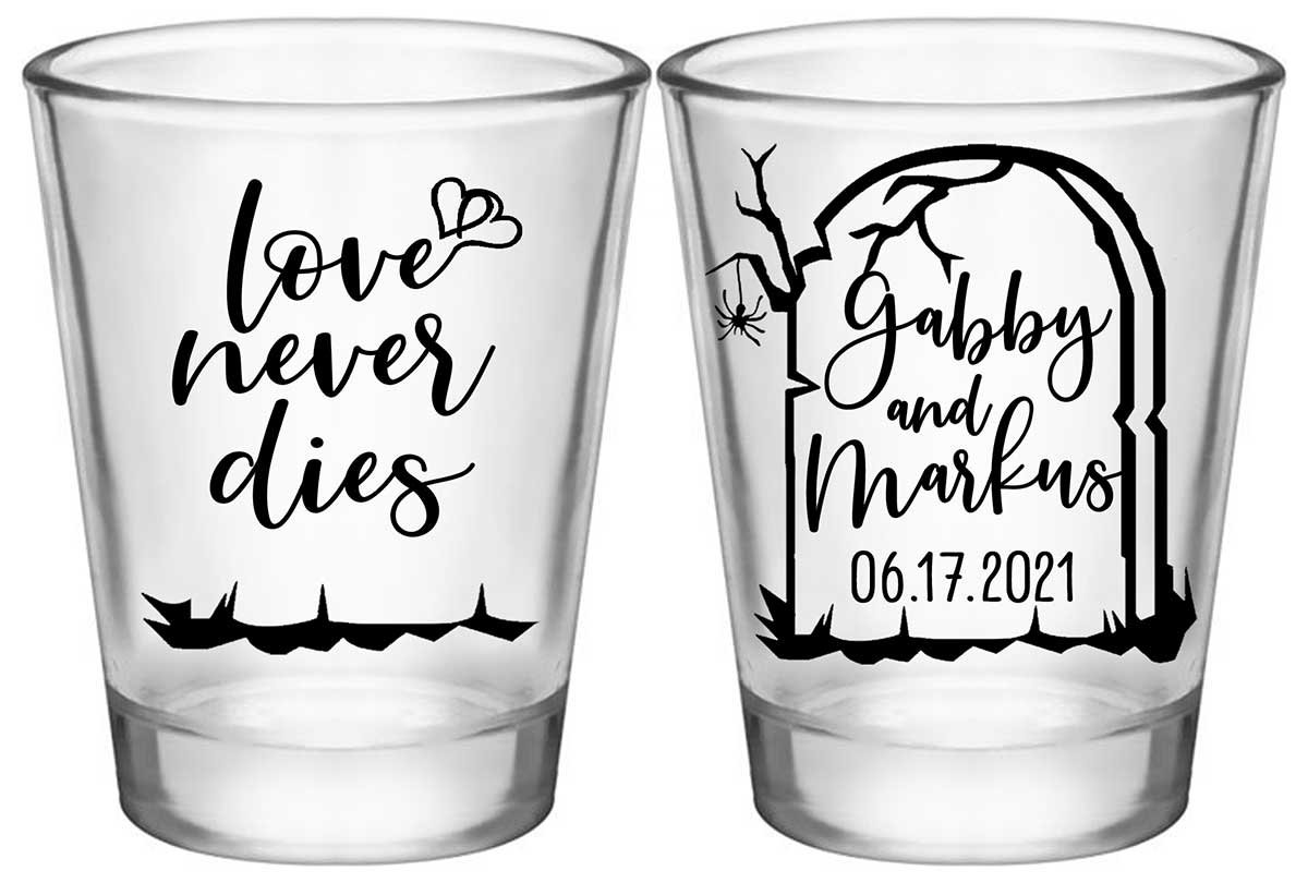 Love Never Dies 1A2 Standard 1.75oz Clear Shot Glasses Halloween Wedding Gifts for Guests